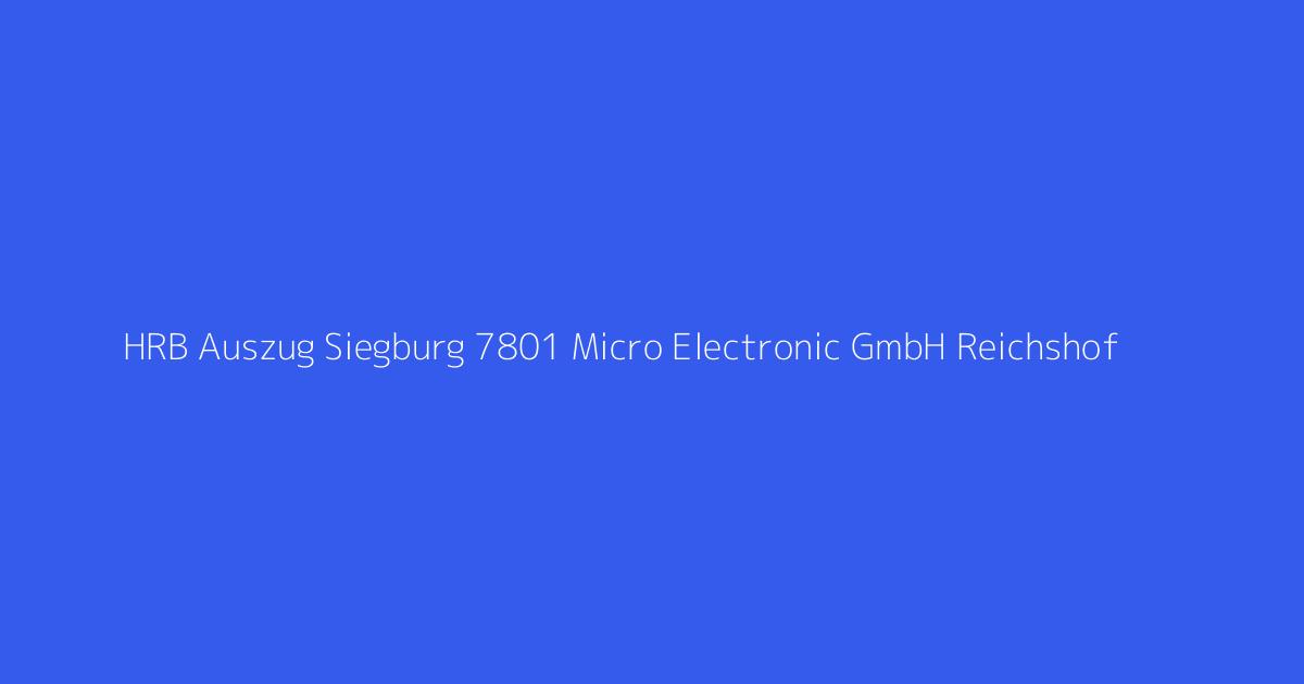 HRB Auszug Siegburg 7801 Micro Electronic GmbH Reichshof